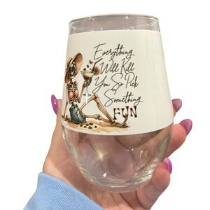 Skeleton Themed Wine Glass with Fun Quote
